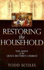 Restoring the Household: The Quest of the Grace Brethren Church