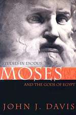 Moses and the Gods of Egypt: Studies in Exodus