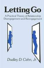 Letting Go: A Practical Theory of Relationship Disengagement and Re-Engagement