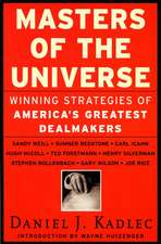 Masters of the Universe: Winning Strategies of America's Greatest Dealmakers