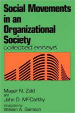 Social Movements in an Organizational Society: Collected Essays