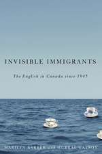 Invisible Immigrants: The English in Canada since 1945