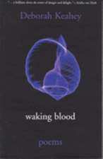 Waking Blood: Poems