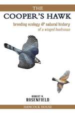 Cooper's Hawk, The: breeding ecology and natural history of a winged huntsman