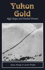 Yukon Gold: High Hopes and dashed Dreams