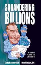 Squandering Billions: Health Care in Canada