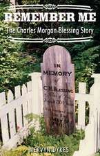 Remember Me: The Charles Morgan Blessing Story