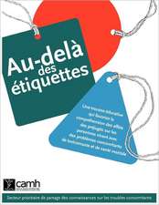 Au-Dela Des Etiquettes: Une Trousse Educative Qui Favorise La Comprehension Des Effets Des Prejuges Sur Les Personnes Vivant Avec Des Probleme