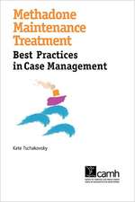 Methadone Maintenance Treatment: Best Practices in Case Management