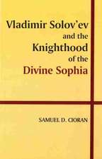 Vladimir Solov'ev and the Knighthood of the Divine Sophia