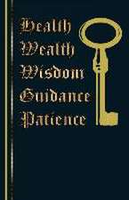 Health Wealth Guidance Wisdom Patience