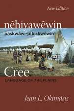 Cree: Language of the Plains: nehiyawewin: paskwawi-pikiskwewin