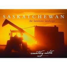 Saskatchewan: The Luminous Landscape