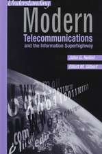 Understanding Modern Telecommunications and the Information Superhighway