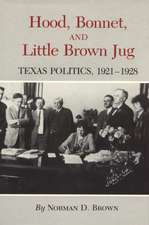 Hood, Bonnet, and Little Brown Jug: Texas Politics, 1921-1928