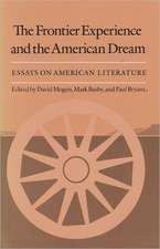 The Frontier Experience and the American Dream: Essays on American Literature