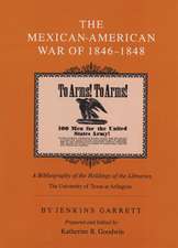 The Mexican-American War of 1846-1848: A Bibliography of the Holdings of the Libraries, the University of Texas at Arlington