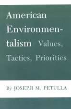 American Environmentalism: Values, Tactics, Priorities