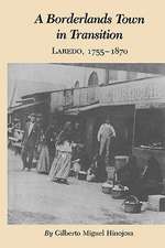 A Borderlands Town in Transition: Laredo, 1755-1870