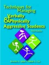 Techniques for Managing Verbally and Physically Aggressive Students