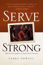 Serve Strong: Biblical Encouragement to Sustain God's Servants