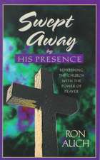 Swept Away: Refreshing the Church with the Power of Prayer