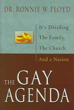 The Gay Agenda: It's Dividing the Family, the Church and a Nation