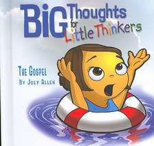 Big Thoughts for Little Thinkers: The Gospel