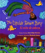 The Upside Down Boy/El Nino de Cabeza: No Tiene Que Ser Asi