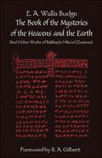 The Book of the Mysteries of the Heavens and the Earth: And Other Works of Bakhayla Mika'el (Zosimas)