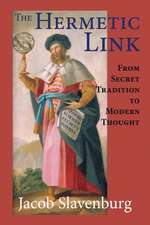 The Hermetic Link: From Secret Tradition to Modern Thought