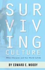 Surviving Culture: When Character and Your World Collide