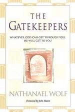 The Gatekeepers: Whatever God Can Get Through You, He Will Get to You!