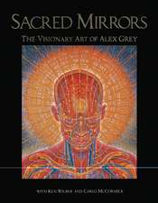 Sacred Mirrors: The Visionary Art of Alex Grey