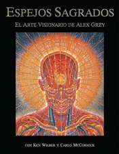 Espejos Sagrados: El Arte Visionario de Alex Grey