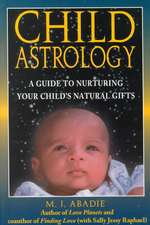 Child Astrology: A Guide to Nurturing Your Child's Natural Gifts