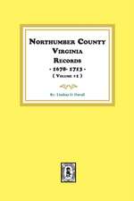 Northumberland County, Virginia Records 1678-1713. (Vol. #1).