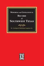 Memorial and Genealogical Record of Southwest Texas