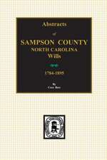 Sampson County, North Carolina Wills, 1784-1895, Abstracts Of.