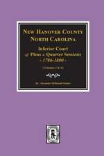 New Hanover County, North Carolina Inferior Court of Pleas and Quarter Sessions, 1786-1800. (Vols. 3 and 4)