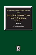 Genealogical and Personal History of Upper Monongahela Valley, West Virginia, Vol. #1