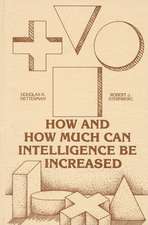 How and How Much Can Intellegence Be Increased