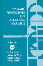 Systemic Perspectives on Discourse, Volume 2: Selected Applied Papers from the Ninth International Systemic Workshop