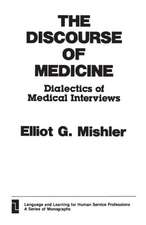 The Discourse of Medicine: Dialectics of Medical Interviews