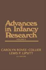 Advances in Infancy Research, Volume 6