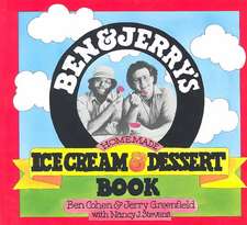 Ben & Jerry's Homemade Ice Cream & Dessert Book: Learning to Live with Chronic Illness