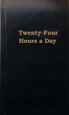 Twenty-four Hours A Day