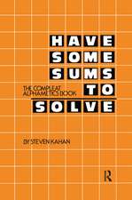 Have Some Sums to Solve: The Compleat Alphametics Book