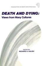 Death and Dying: Views from Many Cultures