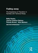 Fading away: The Experience of Transition in Families with Terminal Illness